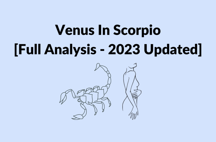 Venus In Scorpio [Full Analysis - 2023]